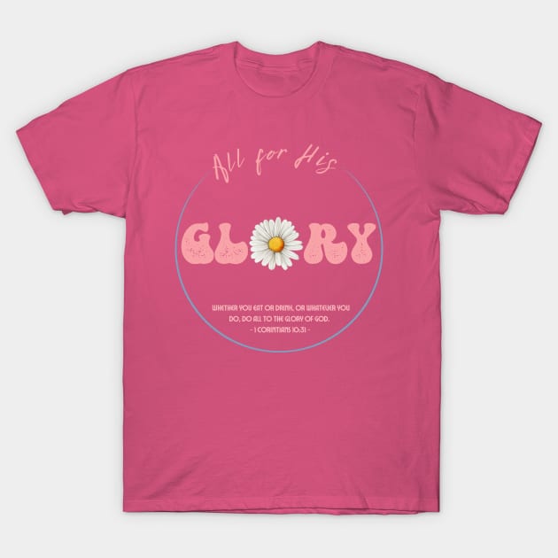 All for His Glory Retro Vintage Daisy Christian Design T-Shirt by bbreidenbach